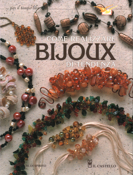 Come realizzare bijoux di tendenza
