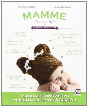 Mamme prêt-à-porter. Il primo anno insieme