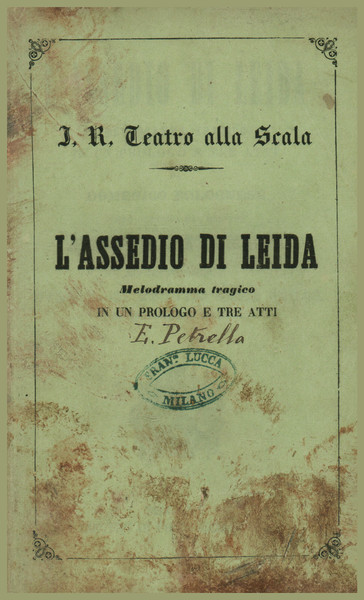 L'assedio di Leida, melodramma tragico da rappresentarsi nell'I.R. Teatro alla …