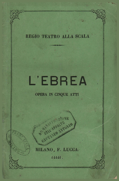 L'Ebreo, opera in cinque atti da rappresentarsi al Regio Teatro …