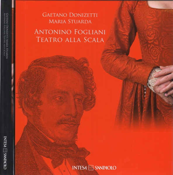 Gaetano Donizetti Maria Stuarda, Antonino Fogliani Teatro alla Scala (Con …