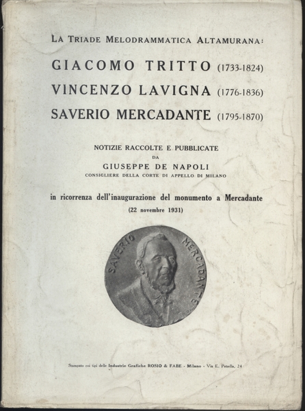 La Triade Melodrammatica Altamurana: Giacomo Tritto(1733-1824), Vincenzo Lavigna(1776-1836), Saverio Mercadante(1795-1870)