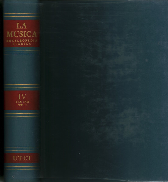 La Musica. Enciclopedia storica, parte prima, Volume IV