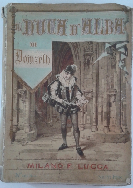Il Duca d'Alba Opera postuma di G. Donizetti Parole di …