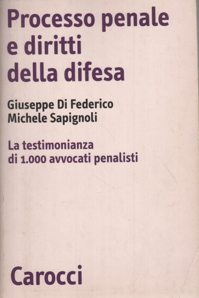 Processo penale e diritti della difesa