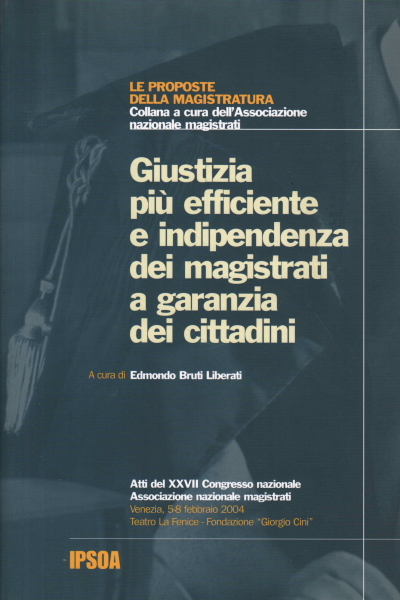 Giustizia più efficiente e indipendenza dei magistrati a garanzia dei …