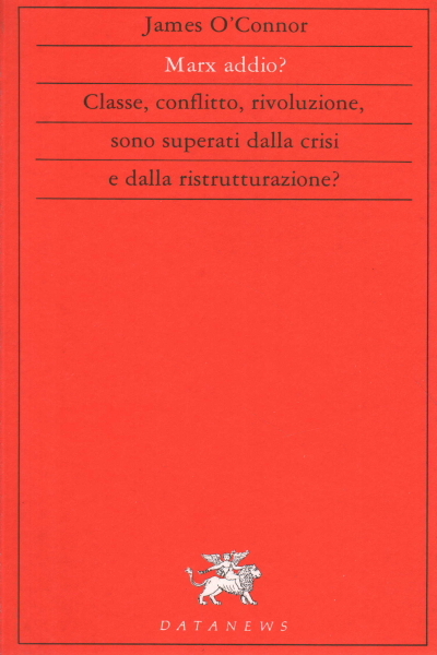 Marx addio? Classe, conflitto, rivoluzione, sono superati dalla crisi e …