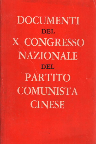 Documenti del X Congresso Nazionale del Partito Comunista Cinese