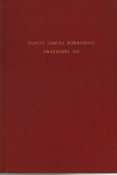 Sancti Caroli Borromaei Orationes XII