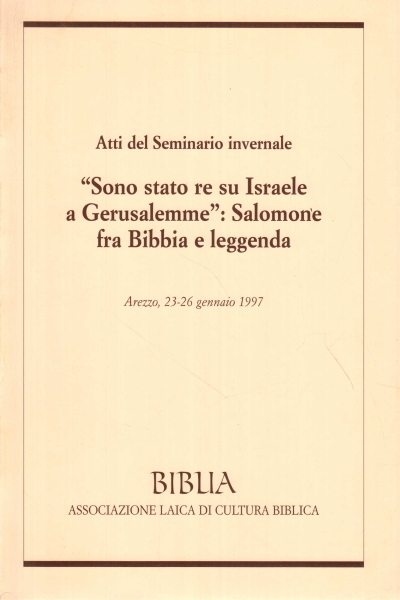 Atti del seminario invernale Sono stato re su Israele a …