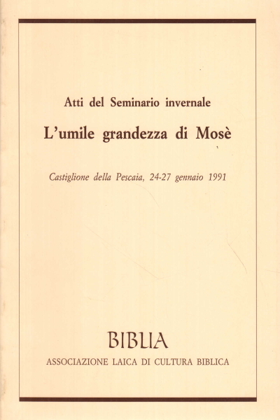 Atti del seminario invernale L'umile grandezza di Mosè