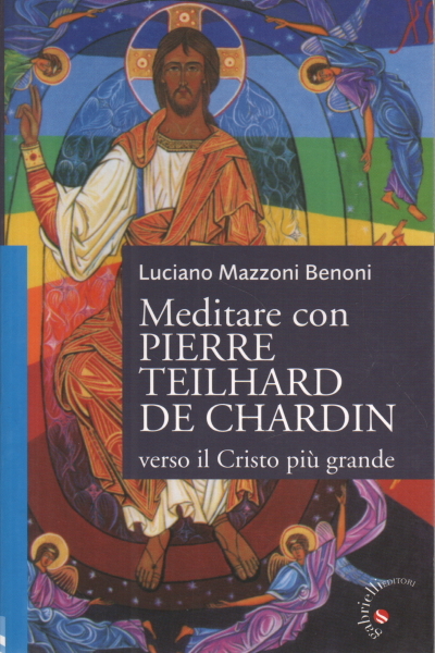 Meditare con Pierre Teilhard de Chardin