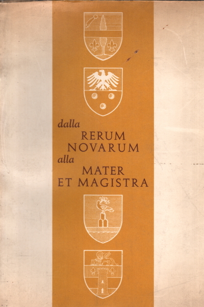 dalla RERUM NOVARUM alla MATER ET MAGISTRA