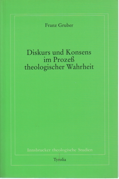 Diskurs und Konsens im Prozeß theologischer Wahrheit