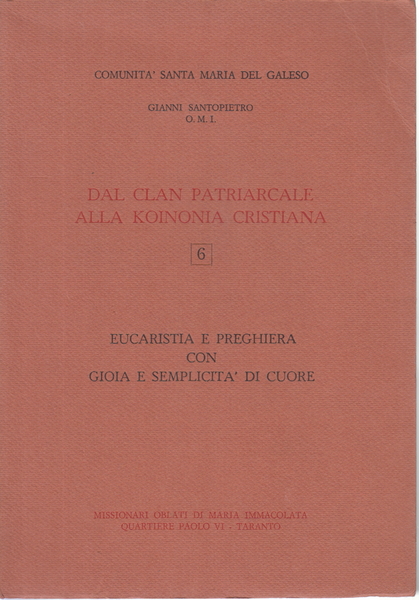 Eucarestia e preghiera con gioia e semplicità di cuore Volume …