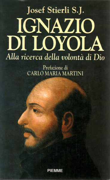 Ignazio di Loyola. Alla ricerca della volontà di Dio