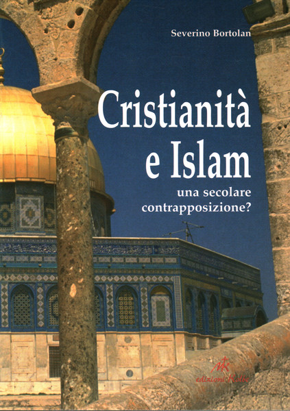 Cristianità e Islam una secolare contrapposizione