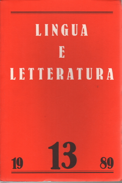 Lingua e letteratura. Anno VII, Numero 13, Autunno 1989