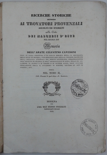 Ricerche storiche intorno ai Trovatori Provenzali accolti e onorati nella …