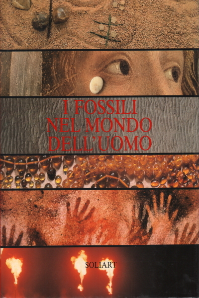 I fossili nel mondo dell'uomo
