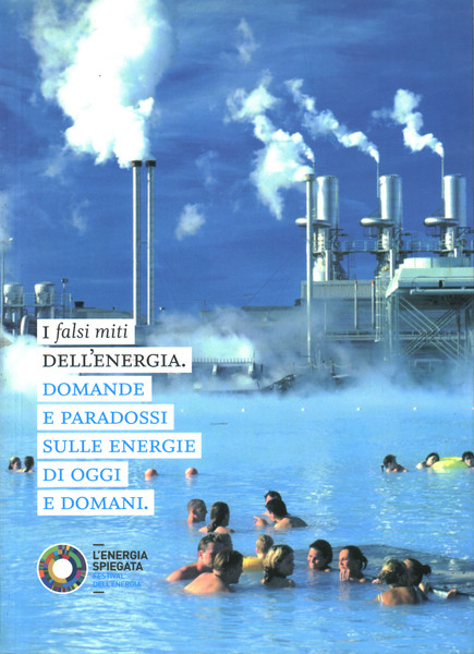 I falsi miti dell'energia. Domande e paradossi sulle energie di …