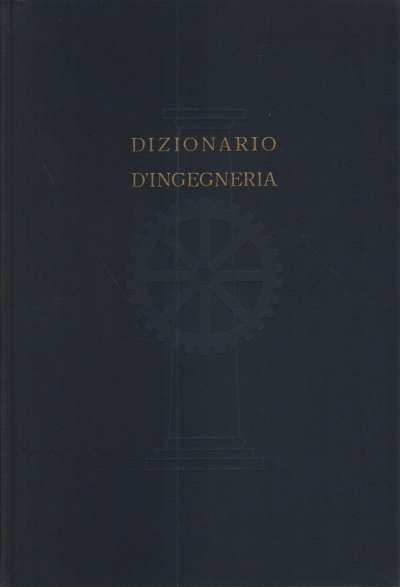 Dizionario d'ingegneria. Volume III FOS-MOS