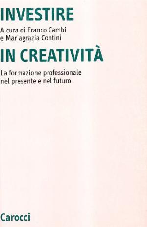 Investire in creatività. La formazione professionale nel presente e nel …