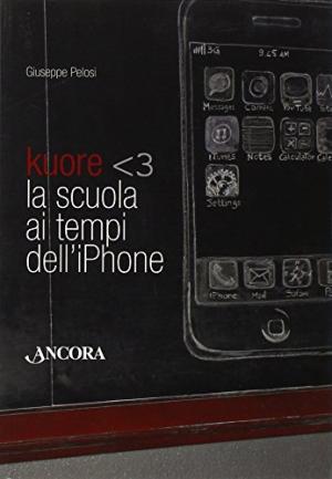 Kuore. La scuola ai tempi dell'iphone