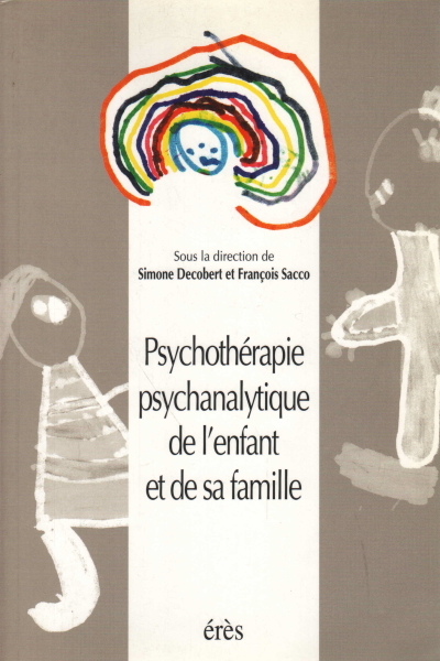 Psychothérapie psychanalytique de l'enfant et de sa famille