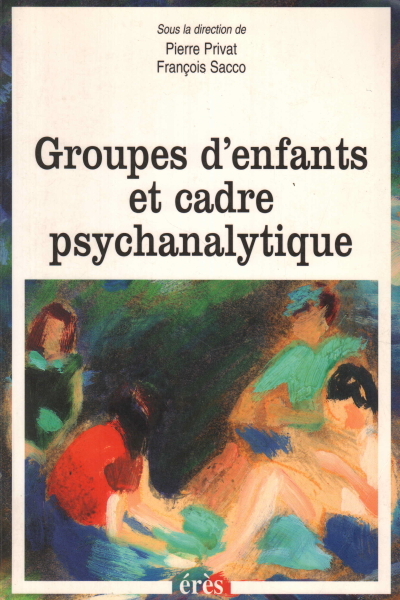 Groupes d'enfants et cadre psychanalytique
