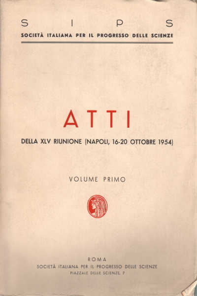 Atti della XLV riunione (Napoli, 16-20 ottobre 1954). Volume primo