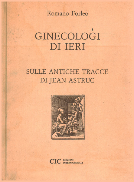 Ginecologi di ieri. Sulle antiche tracce di Jean Astruc