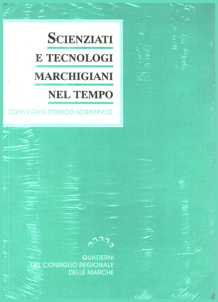 Scienziati e tecnologi marchigiani nel tempo