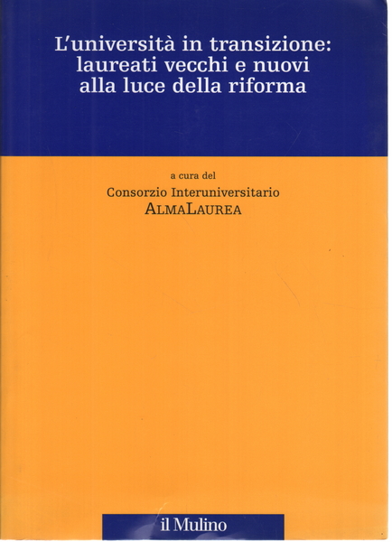 L'università in transizione: laureati vecchi e nuovi alla luce della …