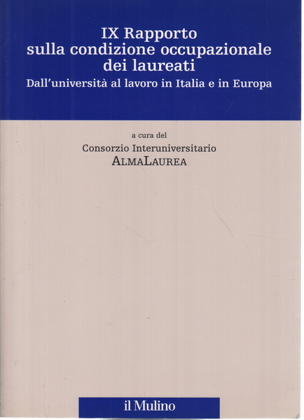 IX Rapporto sulla condizione occupazionale dei laureati