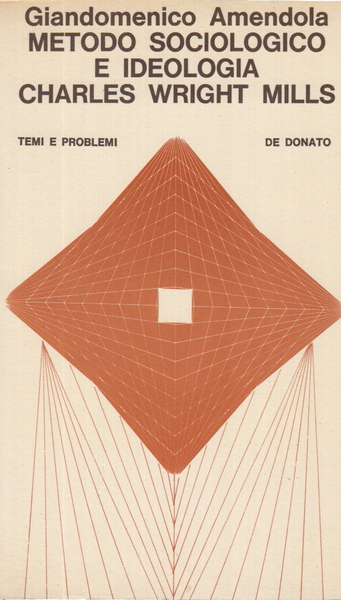 Metodo sociologico e ideaologia: Charles Wright Mills