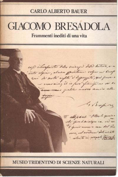 Giacomo Bresadola. Frammenti inediti di una vita