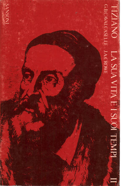 Tiziano. La sua vita e i suoi tempi (Vol.II)