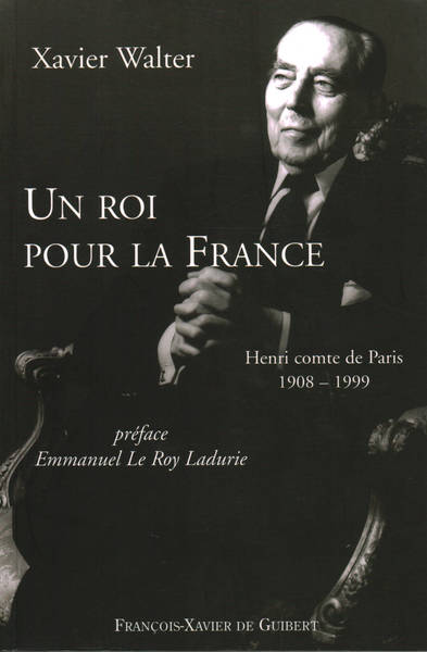 Un Roi pour la France: Henri comte de Paris 1908-1999