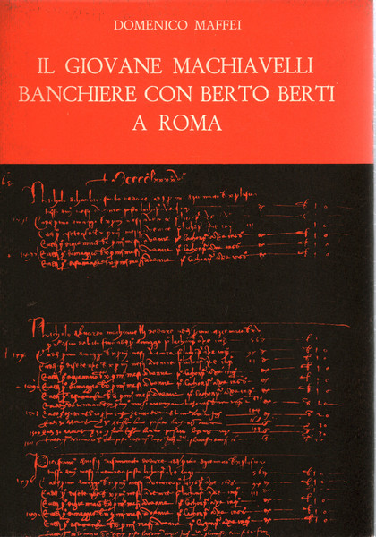 Il giovane Machiavelli banchiere con Berto Berti a Roma