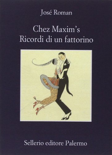 Chez Maxim's. Ricordi Di Un Fattorino.