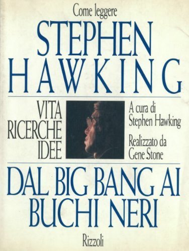 Come leggere Stephen Hawking - Dal Big Bang ai buchi …