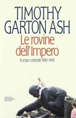 Le rovine dell'impero. Europa centrale 1980-1990