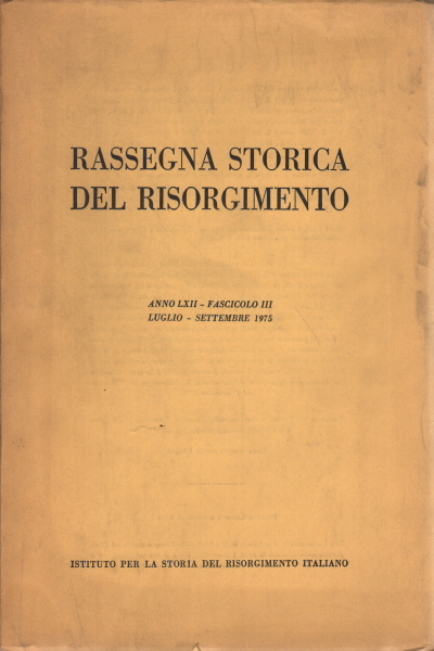 Rassegna storica del Risorgimento, anno LXII, fascicolo III, luglio-settembre 1975