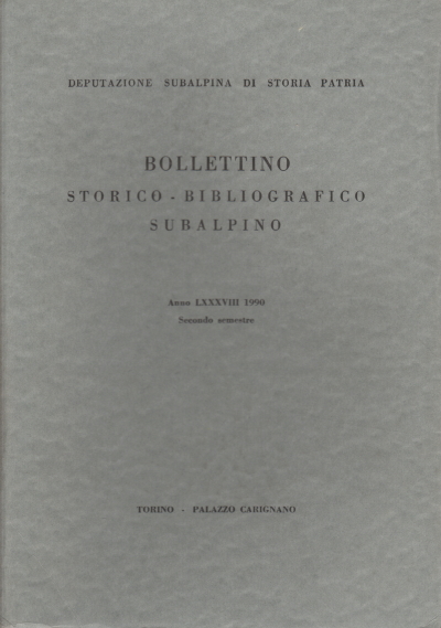 Bollettino storico-bibliografico subalpino Anno LXXXVIII 1990. Secondo semestre