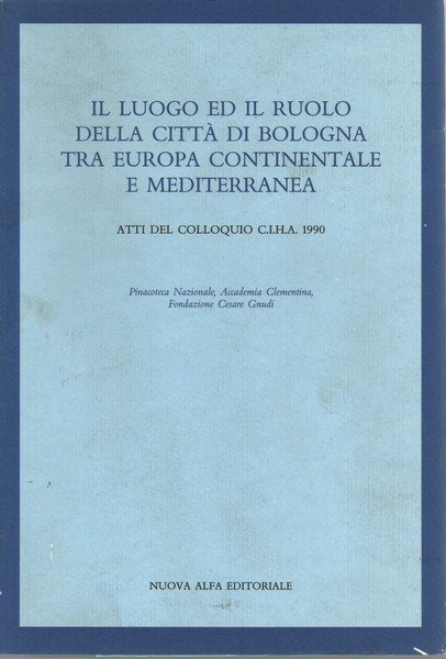 Il luogo ed il ruolo della città di Bologna tra …