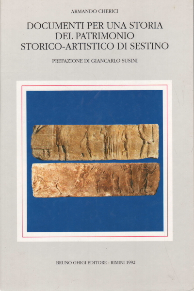 Documenti per una storia del patrimonio storico-artistico di Sestino