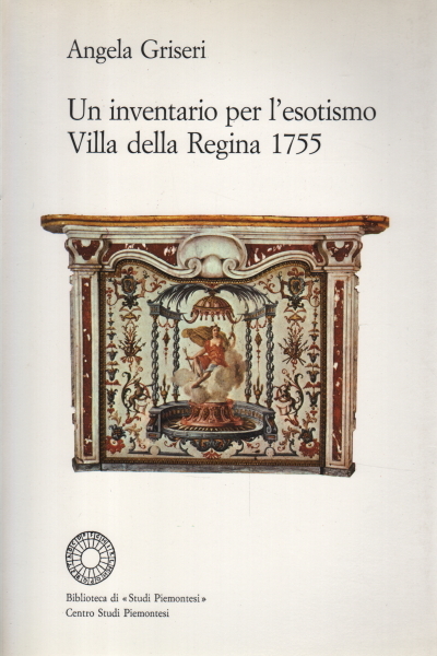 Un inventario per l'esotismo. Villa della Regina 1755