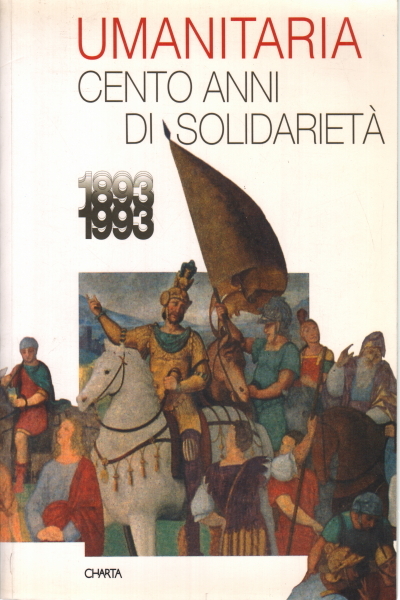 Umanitaria. Cento anni di solidarietà