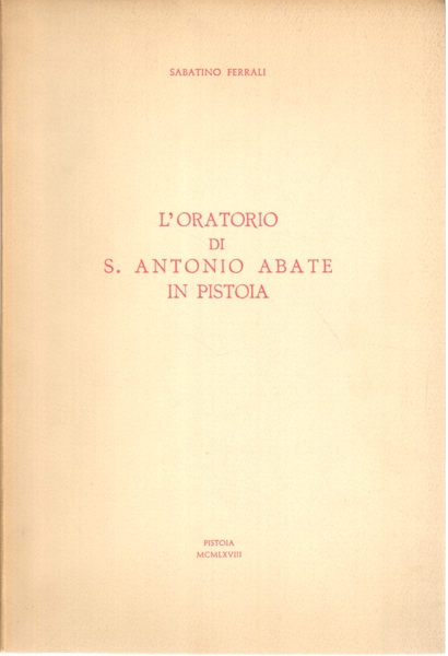 L'Oratorio di S.Antonio Abate in Pistoia